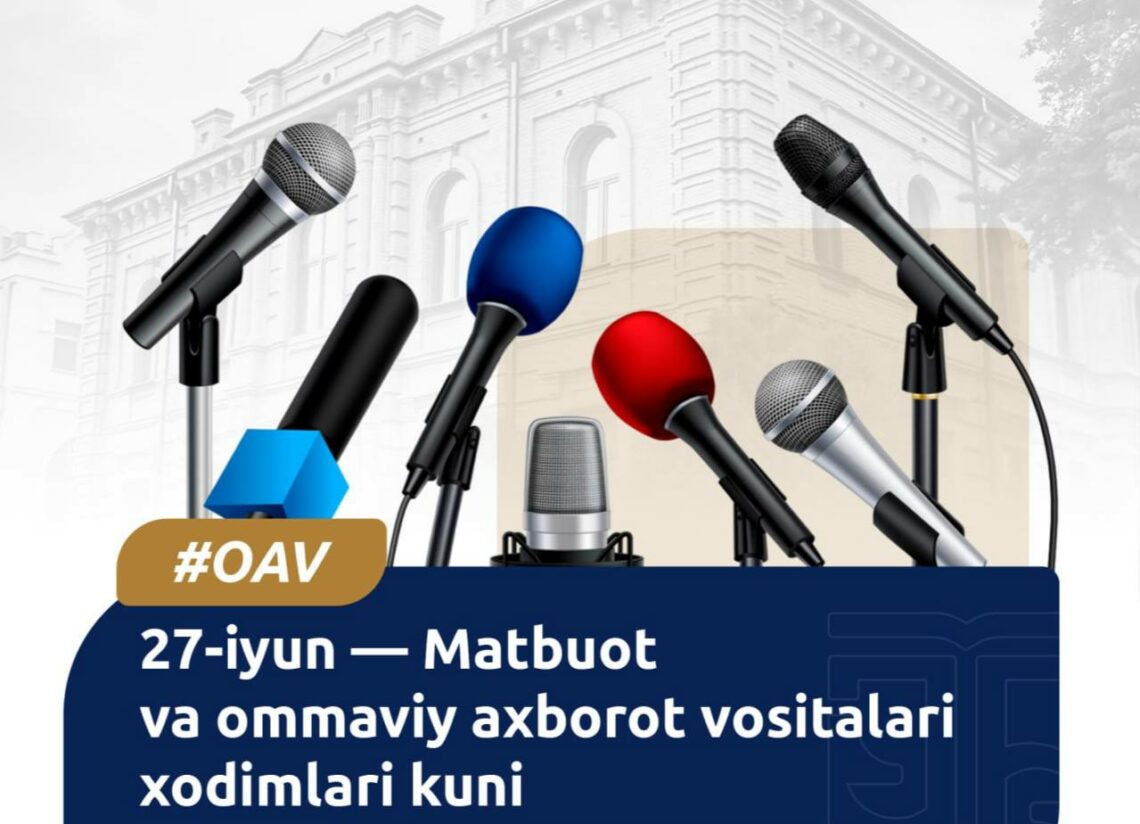 27 iyun - MATBUOT VA OMMAVIY AXBOROT VOSITALARI XODIMLARI KUNI! 27 iyun - MATBUOT VA OMMAVIY AXBOROT VOSITALARI XODIMLARI KUNI!