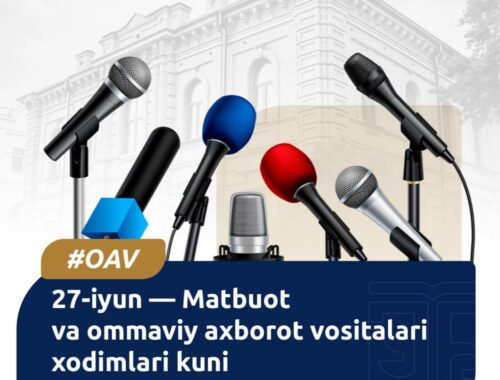 27 iyun - MATBUOT VA OMMAVIY AXBOROT VOSITALARI XODIMLARI KUNI!
